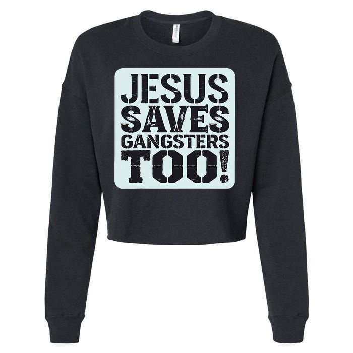 Squabble Up Jesus Saves Gangsters Too! Cropped Pullover Crew