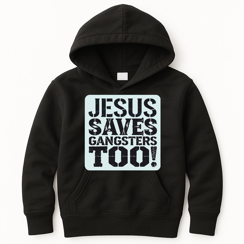 Squabble Up Jesus Saves Gangsters Too! Kids Hoodie