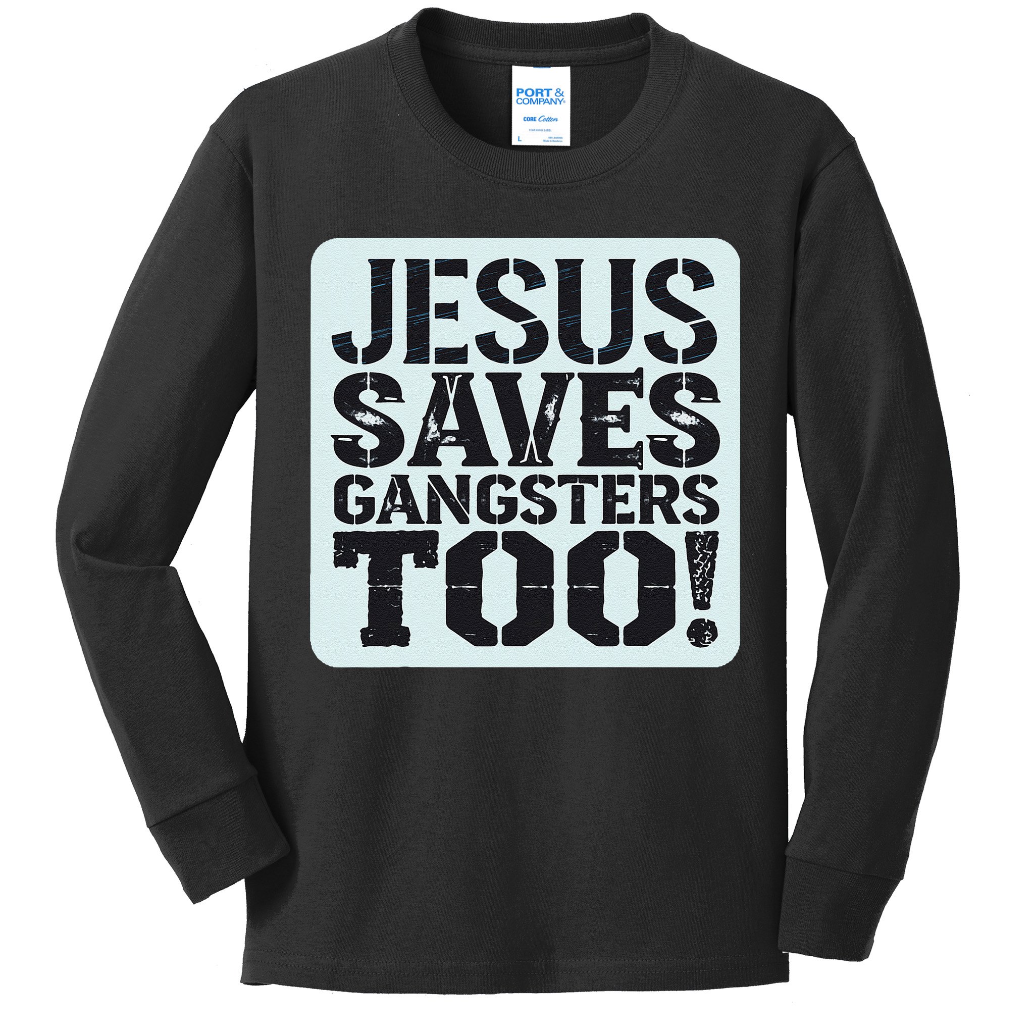 Squabble Up Jesus Saves Gangsters Too! Kids Long Sleeve Shirt
