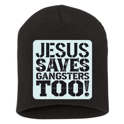 Squabble Up Jesus Saves Gangsters Too! Short Acrylic Beanie