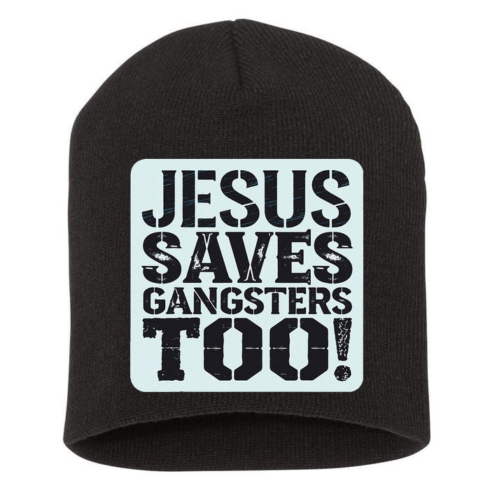 Squabble Up Jesus Saves Gangsters Too! Short Acrylic Beanie