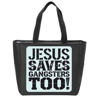 Squabble Up Jesus Saves Gangsters Too! Zip Tote Bag