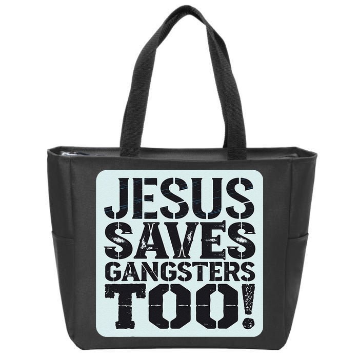 Squabble Up Jesus Saves Gangsters Too! Zip Tote Bag