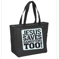 Squabble Up Jesus Saves Gangsters Too! Zip Tote Bag