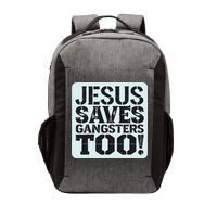 Squabble Up Jesus Saves Gangsters Too! Vector Backpack