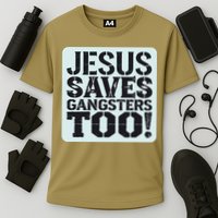 Squabble Up Jesus Saves Gangsters Too! Cooling Performance Crew T-Shirt
