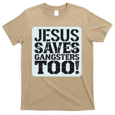 Squabble Up Jesus Saves Gangsters Too! T-Shirt