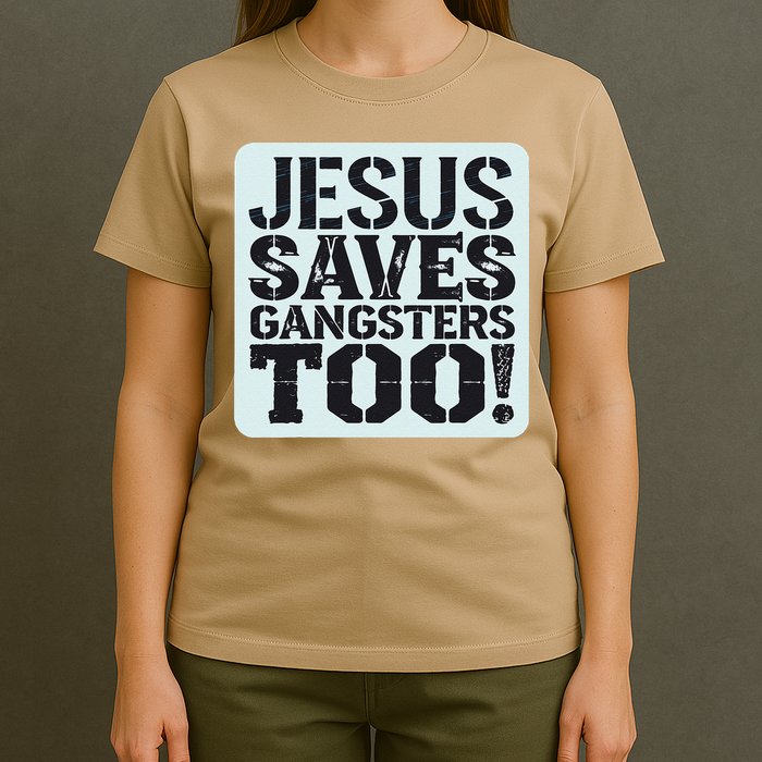 Squabble Up Jesus Saves Gangsters Too! T-Shirt