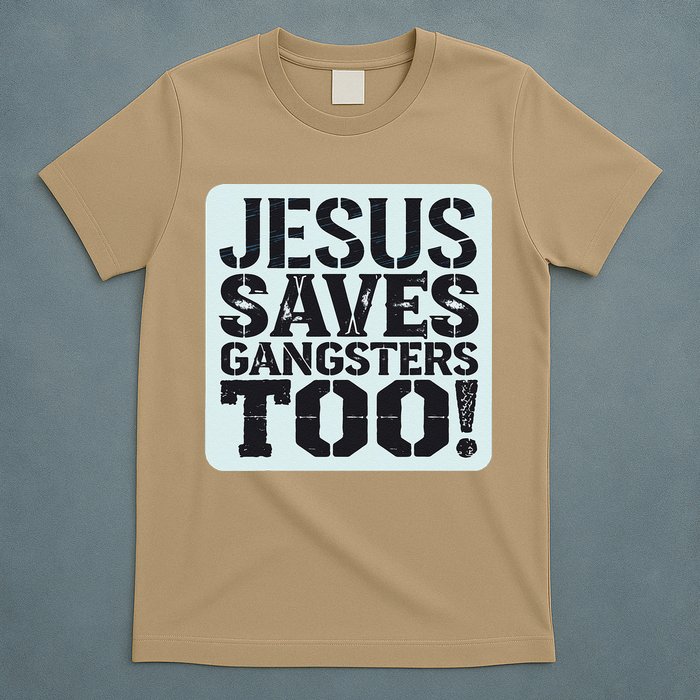 Squabble Up Jesus Saves Gangsters Too! T-Shirt
