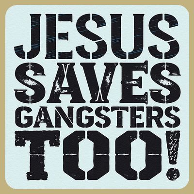 Squabble Up Jesus Saves Gangsters Too! T-Shirt