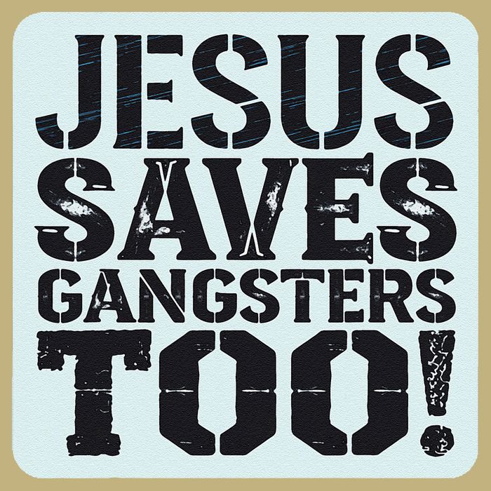 Squabble Up Jesus Saves Gangsters Too! Button