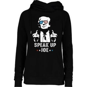 Speak Up Joe Funny Presidential Debate 2024 Womens Funnel Neck Pullover Hood