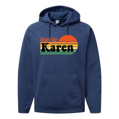 Shut Up Karen Vintage Retro Performance Fleece Hoodie