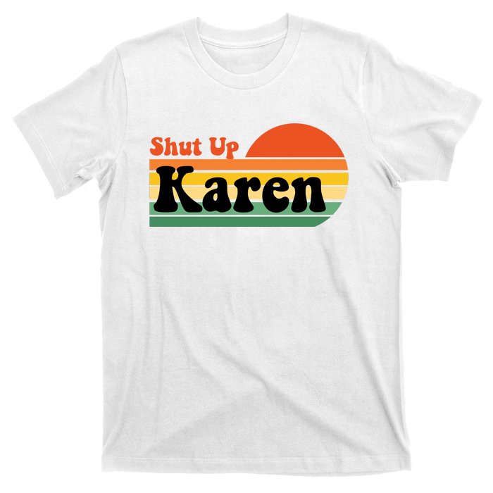 Shut Up Karen Vintage Retro T-Shirt