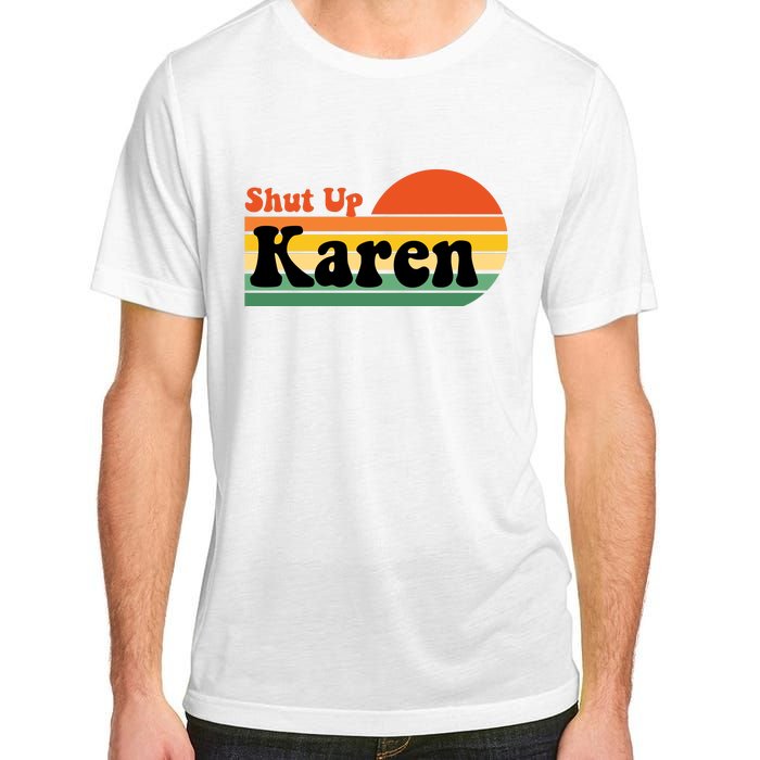 Shut Up Karen Vintage Retro Adult ChromaSoft Performance T-Shirt