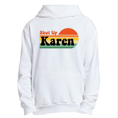 Shut Up Karen Vintage Retro Urban Pullover Hoodie