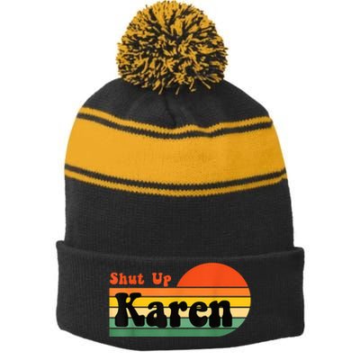 Shut Up Karen Vintage Retro Stripe Pom Pom Beanie