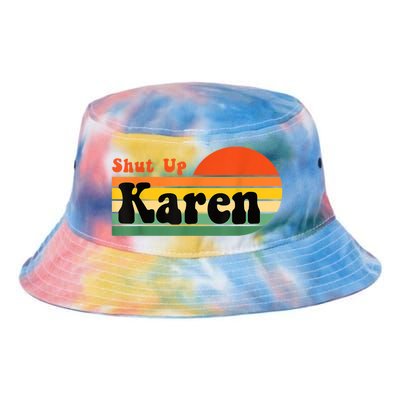 Shut Up Karen Vintage Retro Tie Dye Newport Bucket Hat