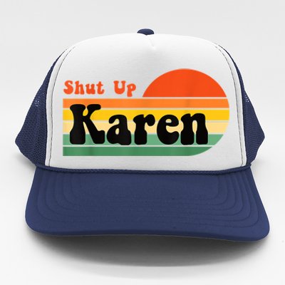 Shut Up Karen Vintage Retro Trucker Hat