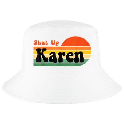 Shut Up Karen Vintage Retro Cool Comfort Performance Bucket Hat