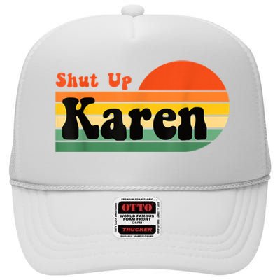 Shut Up Karen Vintage Retro High Crown Mesh Back Trucker Hat