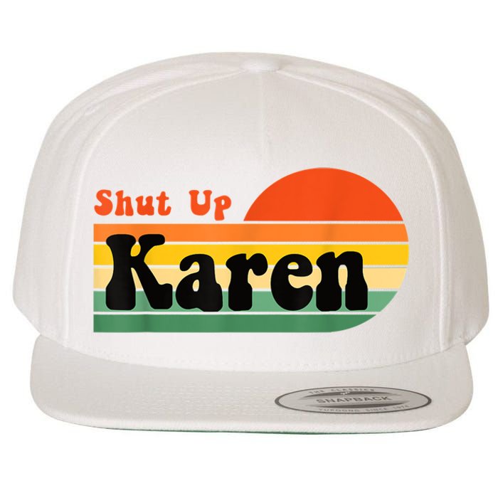 Shut Up Karen Vintage Retro Wool Snapback Cap