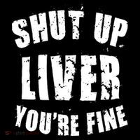 Shut Up Liver You're Fine Flexfit Unipanel Trucker Cap