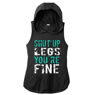 Shut Up Legs YouRe Fine Ladies PosiCharge Tri-Blend Wicking Draft Hoodie Tank