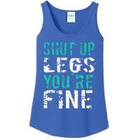 Shut Up Legs YouRe Fine Ladies Essential Tank