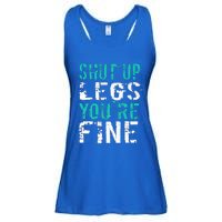 Shut Up Legs YouRe Fine Ladies Essential Flowy Tank