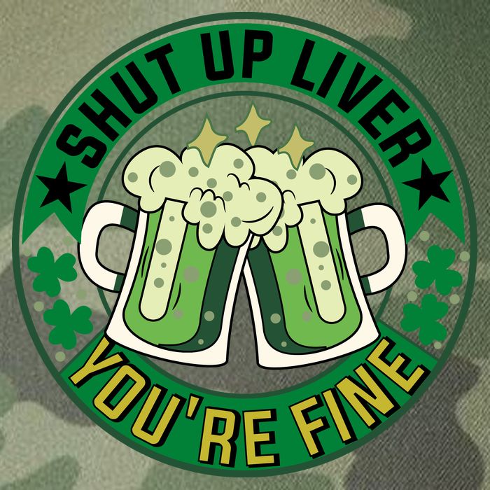Shut Up Liver You're Fine Beer Drinking St Patricks Legacy Tie Dye Trucker Hat
