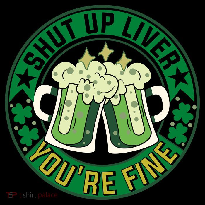 Shut Up Liver You're Fine Beer Drinking St Patricks 16 in Basic Backpack