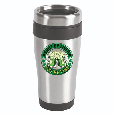 Shut Up Liver You're Fine Beer Drinking St Patricks 16oz Travel Tumbler