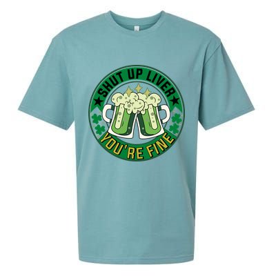 Shut Up Liver You're Fine Beer Drinking St Patricks Sueded Cloud Jersey T-Shirt