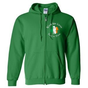 Shut Up Liver Youre Fine Funny St Patricks Day Full Zip Hoodie