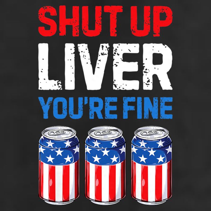 Shut Up Liver YouRe Fine 4th Of July Beer Premium 7 Panel Mesh Trucker Snapback Hat