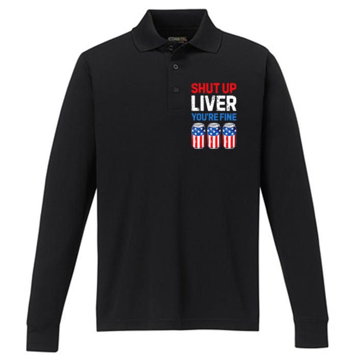 Shut Up Liver YouRe Fine 4th Of July Beer Premium Performance Long Sleeve Polo