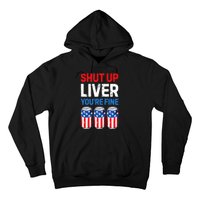 Shut Up Liver YouRe Fine 4th Of July Beer Premium Hoodie