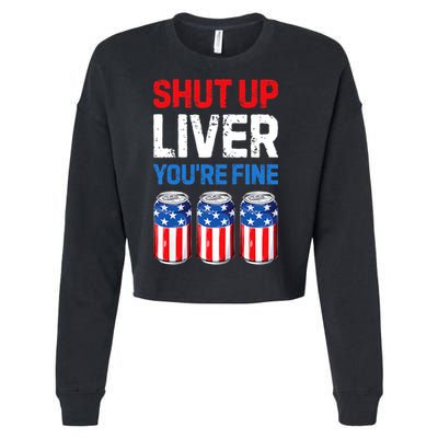 Shut Up Liver YouRe Fine 4th Of July Beer Premium Cropped Pullover Crew