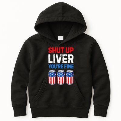 Shut Up Liver YouRe Fine 4th Of July Beer Premium Kids Hoodie