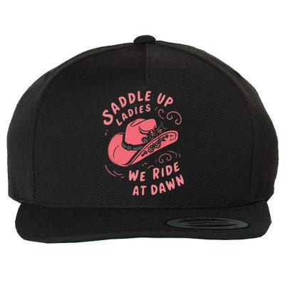 Saddle Up Ladies We Ride At Dawn Wool Snapback Cap