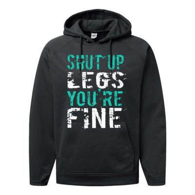 Shut Up Legs YouRe Fine Funny Workout Performance Fleece Hoodie