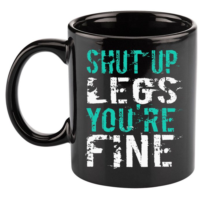 Shut Up Legs YouRe Fine Funny Workout 11oz C Handle Ceramic Mug