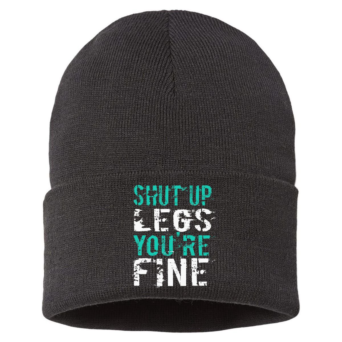 Shut Up Legs YouRe Fine Funny Workout Sustainable Knit Beanie