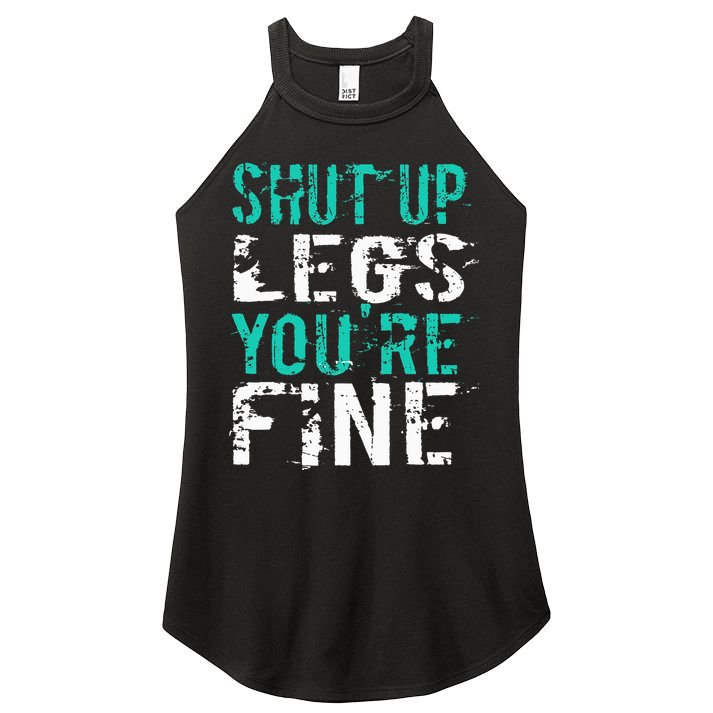 Shut Up Legs YouRe Fine Funny Workout Women's Perfect Tri Rocker Tank