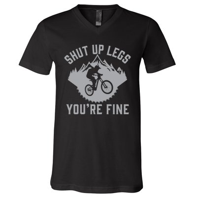 Shut Up Legs You’Re Fine Funny Gift Idea Mountain Bike V-Neck T-Shirt