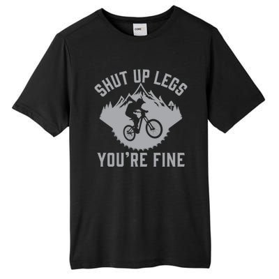 Shut Up Legs You’Re Fine Funny Gift Idea Mountain Bike Tall Fusion ChromaSoft Performance T-Shirt