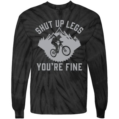 Shut Up Legs You’Re Fine Funny Gift Idea Mountain Bike Tie-Dye Long Sleeve Shirt