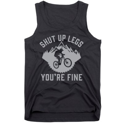 Shut Up Legs You’Re Fine Funny Gift Idea Mountain Bike Tank Top