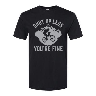 Shut Up Legs You’Re Fine Funny Gift Idea Mountain Bike Softstyle CVC T-Shirt